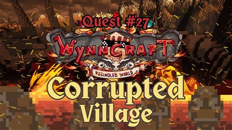 Wynncraft Quests: THE CORRUPTED VILLAGE : .